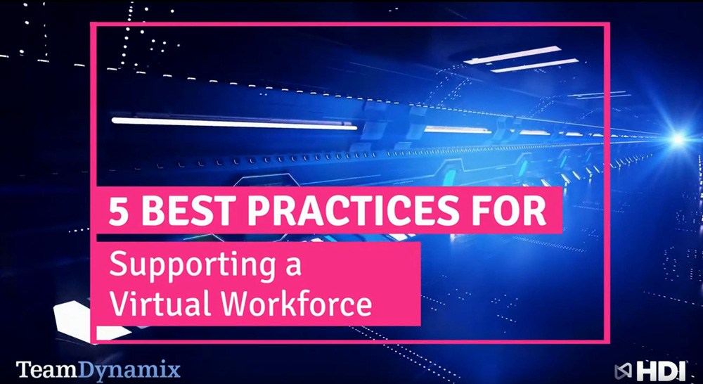 5 Best Practices for Supporting a Virtual Workforce